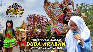 DUDA ARABAN • Voc Ayu Permatasari • Putra Nafita Caya PNC • Show Bulak Jatibarang