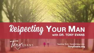 Dr Tony Evans Sermons 2017 - Respecting Your Man, July 16,2017