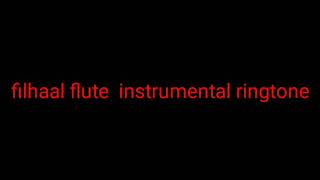 Filhaal flute instrumental ringtone | download b praak