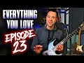 Everything You Love Ep. 23 | Do I Still Practice Guitar? How Do I Warm Up? My Guilty Pleasures!