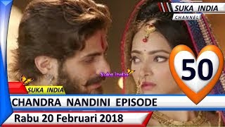 Chandra Nandini Episode 50 ❤ Rabu 21 Februari 2018 ❤ Suka India