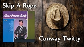 Conway Twitty - Skip A Rope chords