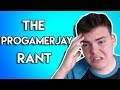 Theprogamerjay rant destroying theprogamerjay