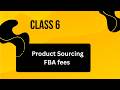 Lecture 6 | Amazon Product Sourcing for Beginners | How to Check FBA Fees