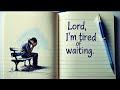 Mirror YOURSELF ~ Lord, I'm Tired Of Waiting || Prayer Of A Broken Hearted || New Song 2025