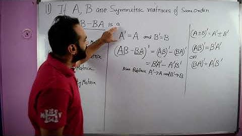 If A, B are symmetric matrices of same order, then AB - BA is a