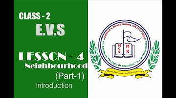 CLASS - 2:  E.V.S.    LESSON 4: Neighborhood (PART 1: Introduction]