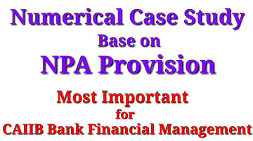 CAIIB BFM NPA Provision Numerical Case Study || CAIIB BFM NPA Provisioning