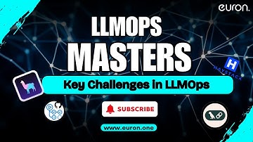 Key Challenges in LLMOps | LLMops Masters | Euron