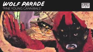 Wolf Parade - Fine Young Cannibals