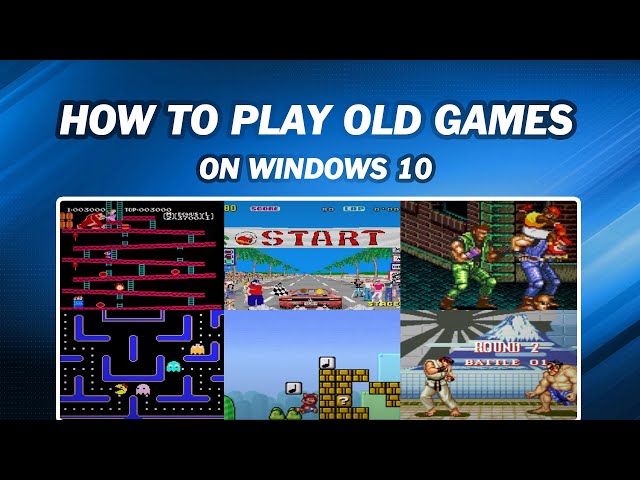 How to Play Old PC Games on Windows 10 or Later Windows Versions?