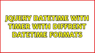 Jquery Datetime with timer with diffrent datetime formats