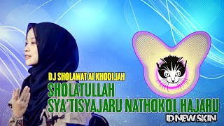 DJ SHOLATULLAH - SYA'TISYAJARU NATHOKOL HAJARU (Viral) vocal Ai Khodijah