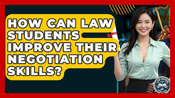 How Can Law Students Improve Their Negotiation Skills? - Law School Prep Hub