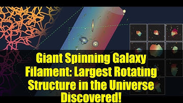 Giant Spinning Galaxy Filament: Largest Rotating Structure in the Universe Discovered!