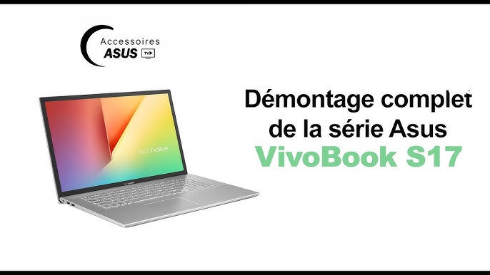 Série Asus VivoBook S17 : Comment démonter et changer la batterie 