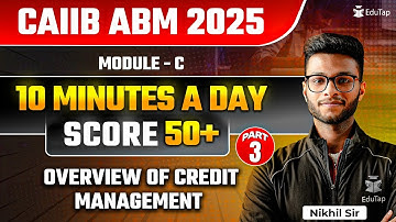 CAIIB Online Classes 2025 | CAIIB ABM Module C Overview Of Credit Management |CAIIB Exam Preparation