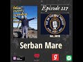"Ep. 227 - Serban Mare: Achieving the American Dream and Unleashing the Power of Our Stories"