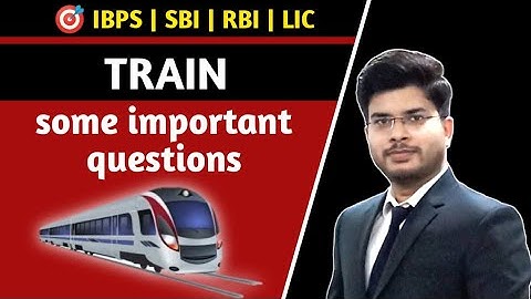 PROBLEMS ON TRAIN || PART - 2 || SOME IMPORTANT QUESTIONS