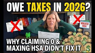 Why You Still Owe Taxes in 2026 (Even If You Claimed 0 & Maxed Your HSA)