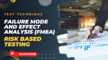 What is risk based testing? Understanding Failure Mode and Effect Analysis (FMEA) technique.
