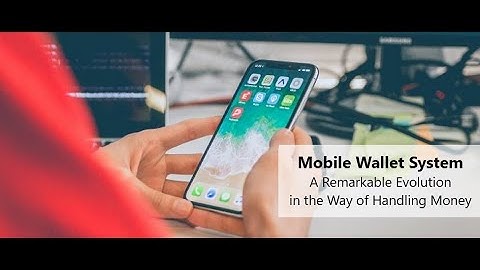 Mobile Wallet System - A Remarkable Evolution in the Way of Handling Money
