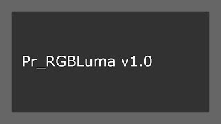 Pr_RGBLuma v1.0 Tutorial