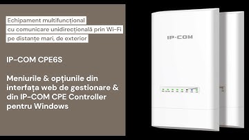 IP-COM CPE6S | Meniurile & opțiunile din interfața web de gestionare și din IP-COM CPE Controller