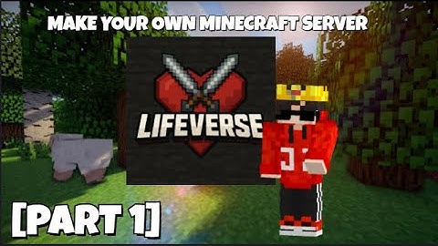 Make Your Own Minecraft Server | Full Setup Tutorial (Part 1) | LifeVerse