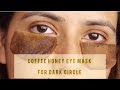 Eyemask to remove darkcircle  coffee honey eyemask  eyemask for darkcircle