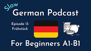 Slow German Podcast for Beginners / Episode 13 Frühstück (A1-B1)