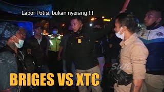 TIM PRABU GERAM !! Ada Masalah Lapor Polisi, Bukan Nyer4ng Balik || Briges vs XTC