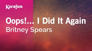 Oops!... I Did It Again - Britney Spears | Karaoke Version | KaraFun