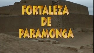 FORTALEZA DE PARAMONGA un lugar por descubrir