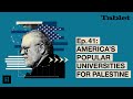 What Really Matters with Walter Russell Mead - Ep. 41: America&#39;s Popular Universities for Palestine