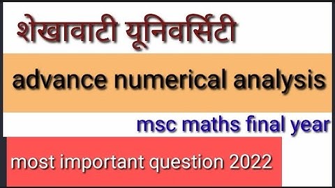 Advance numerical analysis//MSC maths final//most important question 2022
