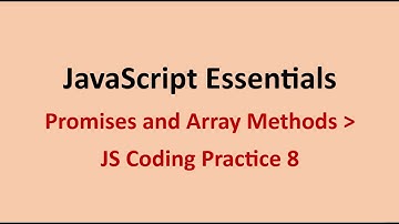 JS Coding Practice 8 || Promises and Array Methods || JavaScript Essentials || NxtWave || CCBP