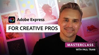 Adobe Express Masterclass: For Creative Pros | Adobe Express