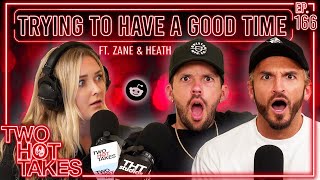 Trying to Have a Good Time.. Ft. Zane and Heath Unfiltered || Two Hot Takes Podcast || Reddit Reads