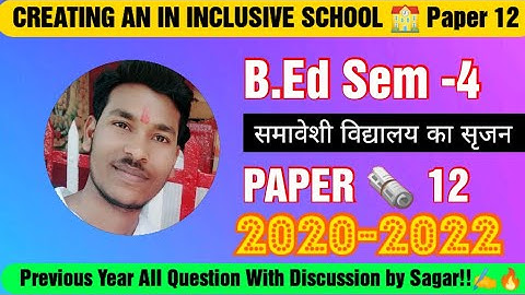 Creating an Inclusive School समावेशी विद्यालय का सृजन B.Ed Sem -4 Vinoba Bhave University,2016-2018