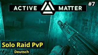 Bei Nacht und Nebel | Solo Raid PvP | Active Matter | Map - Schrottplatz  #7