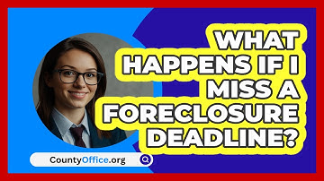 What Happens If I Miss A Foreclosure Deadline? - CountyOffice.org