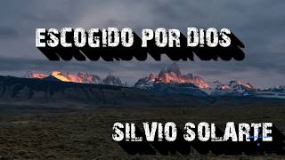 Escogido por Dios LETRA | Silvio Solarte chords