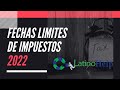 Fechas Limites de Impuestos 2022