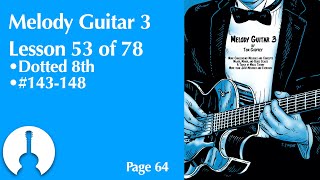 Melody Guitar Book 3, Lesson 53 | Dotted 8th Notes (page 64)