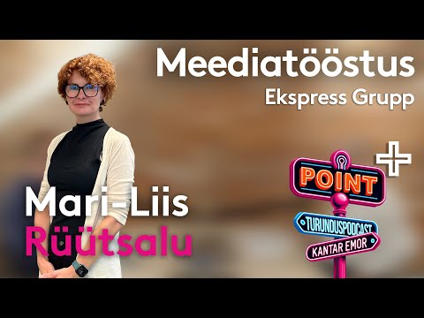 Kantar Emor POINT+ meediatööstus (külas Mari-Liis Rüütsalu Ekspress Grupp)