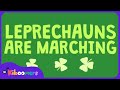 Leprechauns Are Marching | Kids...