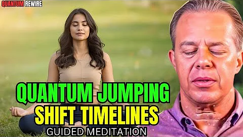 🌌 Quantum Jumping Guided Meditation 🧘‍♂️ Shift Timelines & Become the New You ✨ | Dr. Joe Dispenza