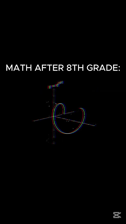 MATH AFTER 8TH GRADE  #music #edit #sad