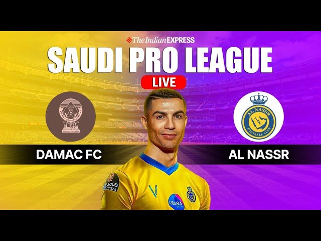 🔴DAMAC x AL-NASSR AO VIVO - CAMPEONATO DA ARÁBIA SAUDITA